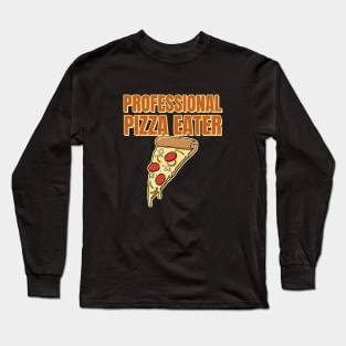 Professional Pizza Eater Long Sleeve T-Shirt